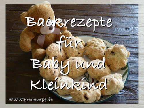 Backrezepte für das Baby ohne Zucker