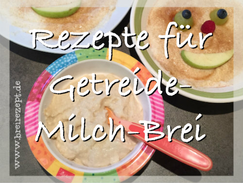 Breirezepte für Getreide-Milch-Brei