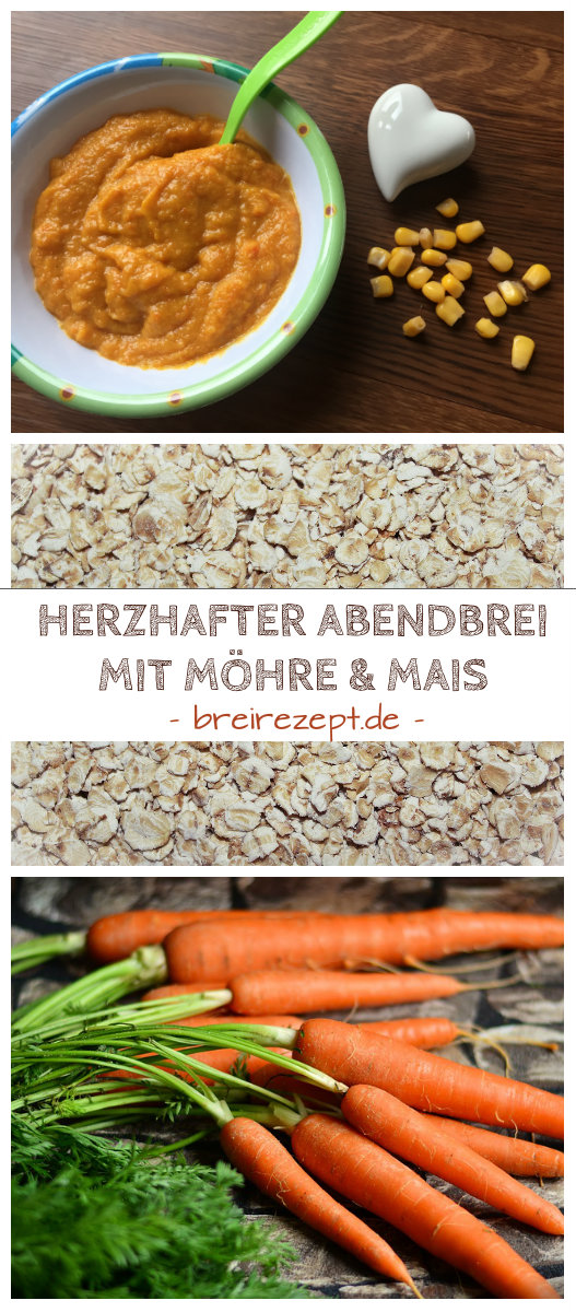 Herzhafter Abendbrei mit Möhre und Mais für das Baby Herzhafter Abendbrei mit Möhre und Mais für das Baby