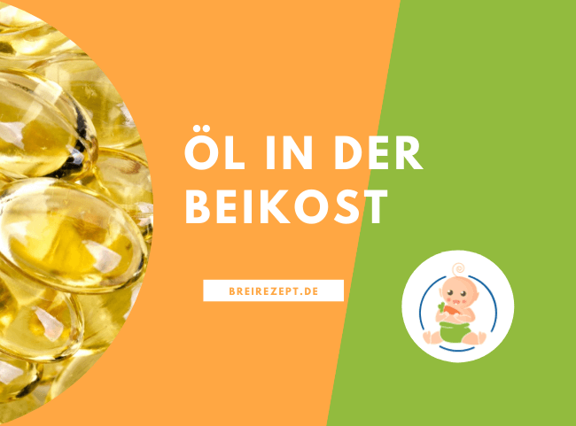 Welches Öl für Babybrei und Beikost